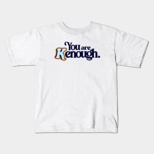 You Are Kenough - Barbiecore Aesthetic Kids T-Shirt